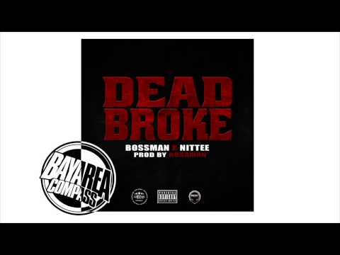 Bossman x Nittee - Dead Broke [BayAreaCompass] @Nittee_Lbrmg @Bossman_Lbrmg