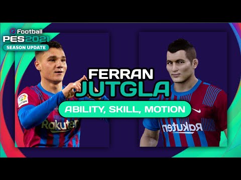 How To Make FERRAN JUTGLA in PES2021 with Ability, Skill, Motion, etc.