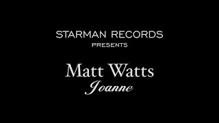Matt Watts - Joanne