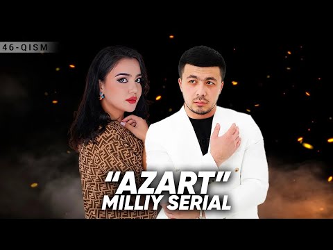"Azart" milliy serial 46-qism
