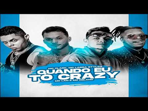 MC CLARK E LABRA STYLOS FEAT : MC LAN E MC DELANO - QUANDO EU TÔ CRAZY