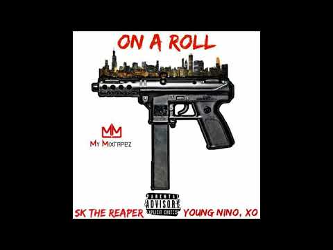 SK ft. YOUNG NINO, & XO - On A Roll