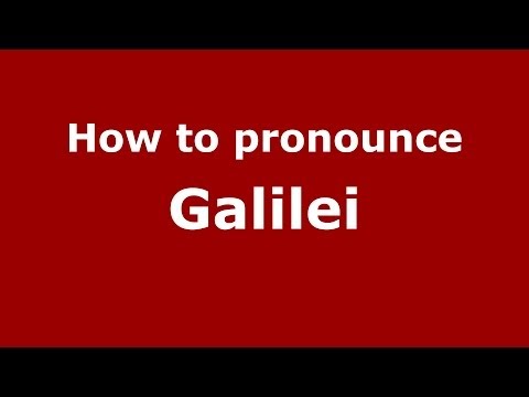 How to pronounce Galilei (Italian/Italy) - PronounceNames.com