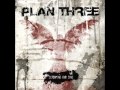Plan Three - What have you done 