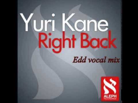 Edgaras vs. Yuri Kane - Right Back (Vocal Mix)