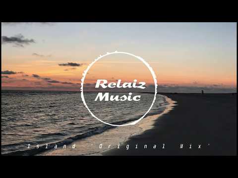 Relaiz - Island 'Original Mix'