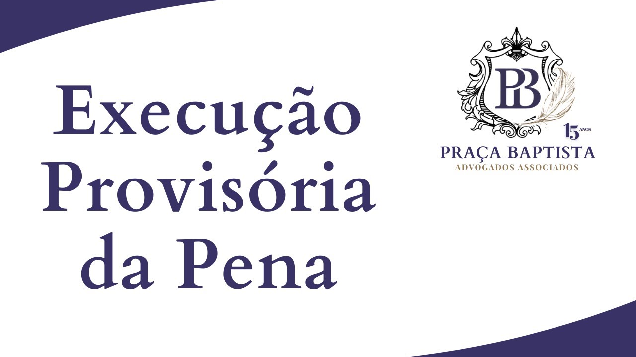 Execução Provisória da Pena por Dr. Afonso Praça Baptista