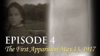 Episode 4: The First Apparition of Our Lady of Fatima