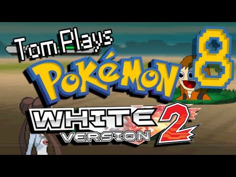Tom Plays Pokemon White 2 [Mystery Egg Run] Part 8 - Pop Roxiiiiiieeeeeee!