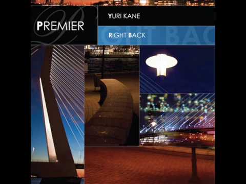 Yuri Kane - Right Back (Original Mix) [HQ]