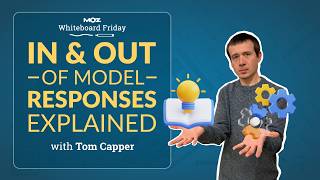In and Out of Model Responses | Tom Capper | Whiteboard Friday 4K