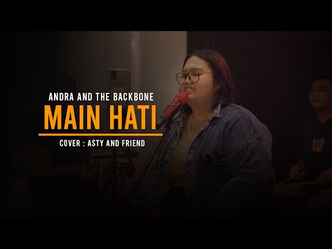 Andra And The Backbone  Main Hati (Cover Asty and friend)