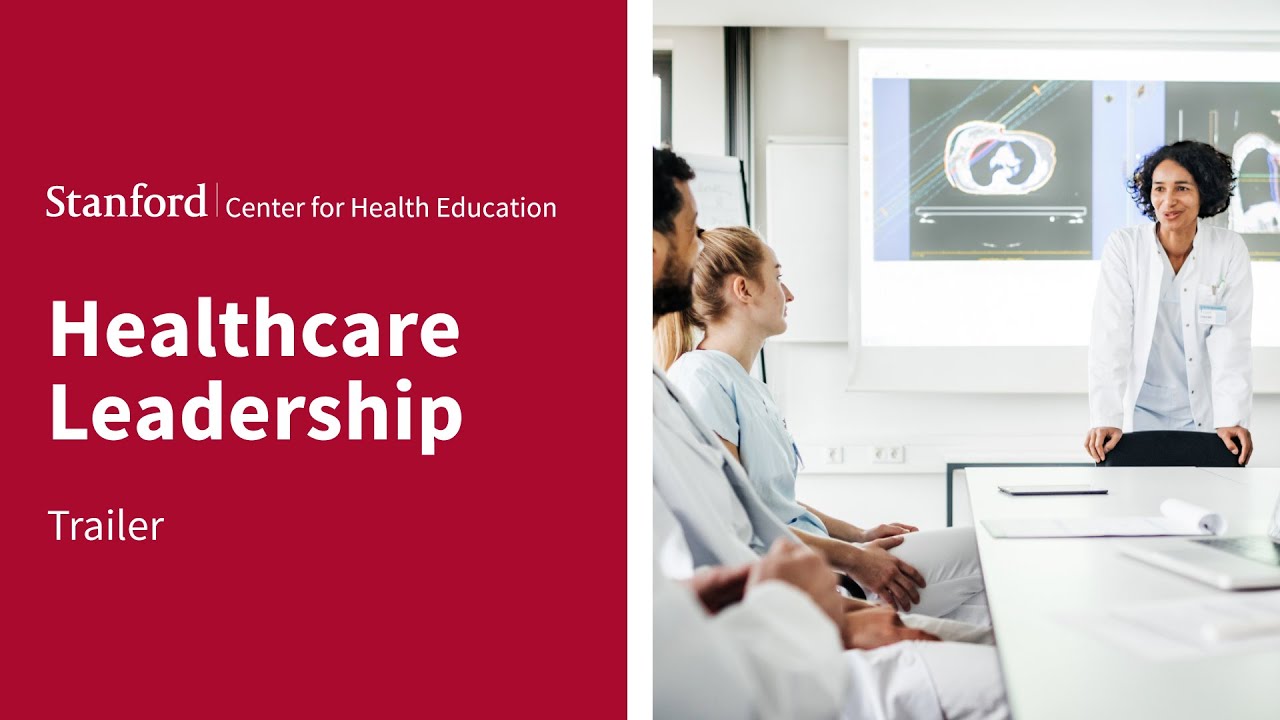 Stanford Healthcare Leadership Trailer Thumbnail