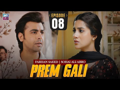 Prem Gali Episode 8 | Farhan Saeed | Sohai Ali Abro | ARY Zindagi Drama