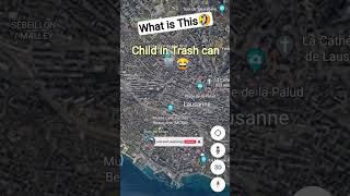 Child in Trash can🗑 on Google Earth🤣 #shorts #funny