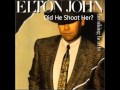 Elton John - Did He Shoot Her?