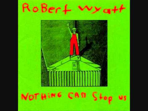 Robert Wyatt - At Last I Am Free
