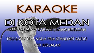 Download lagu DI KOTA MEDAN TRIO SANTANA NADA STANDART PRIA... mp3