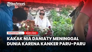 Download lagu Kakak Nia Daniaty Meninggal Dunia Karena Kanker Paru-paru mp3
