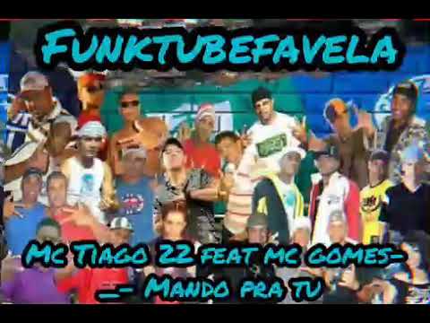 Mc Tiago22 feat mc Gomes bh -_-Mando pra tu
