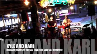 Kyle & Karl - Margery Dreams of Horses - Live at Lulu's