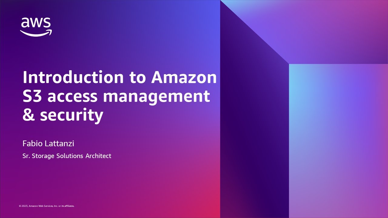 Amazon S3: Introduction to Access Management & Security
