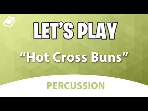 Let's Play "Hot Cross Buns" - Percussion