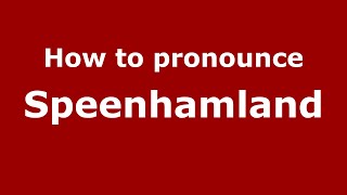 How to pronounce Speenhamland