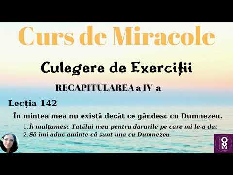 Curs de Miracole - Recapitularea a IV-a - Lecția 142