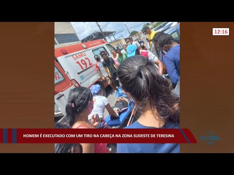 Homem é executado com um tiro na cabeça na zona sudeste de Teresina 24 02 2022