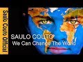 SAULO COUTO We Can Change The World Nós Podemos Mudar O Mundo Beautiful Relaxing Music