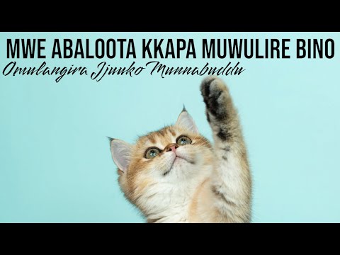 Mwe abaloota kkapa muwulire bino Omulangira Jjuuko Munabuddu
