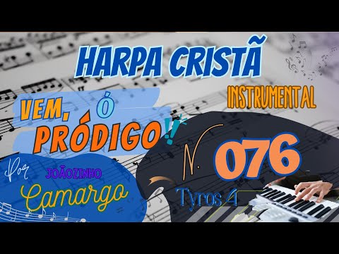 Vem, ó Pródigo (076) Harpa Cristã Instrumental - Por Joãozinho Camargo (Órgãos do Tyros 4)