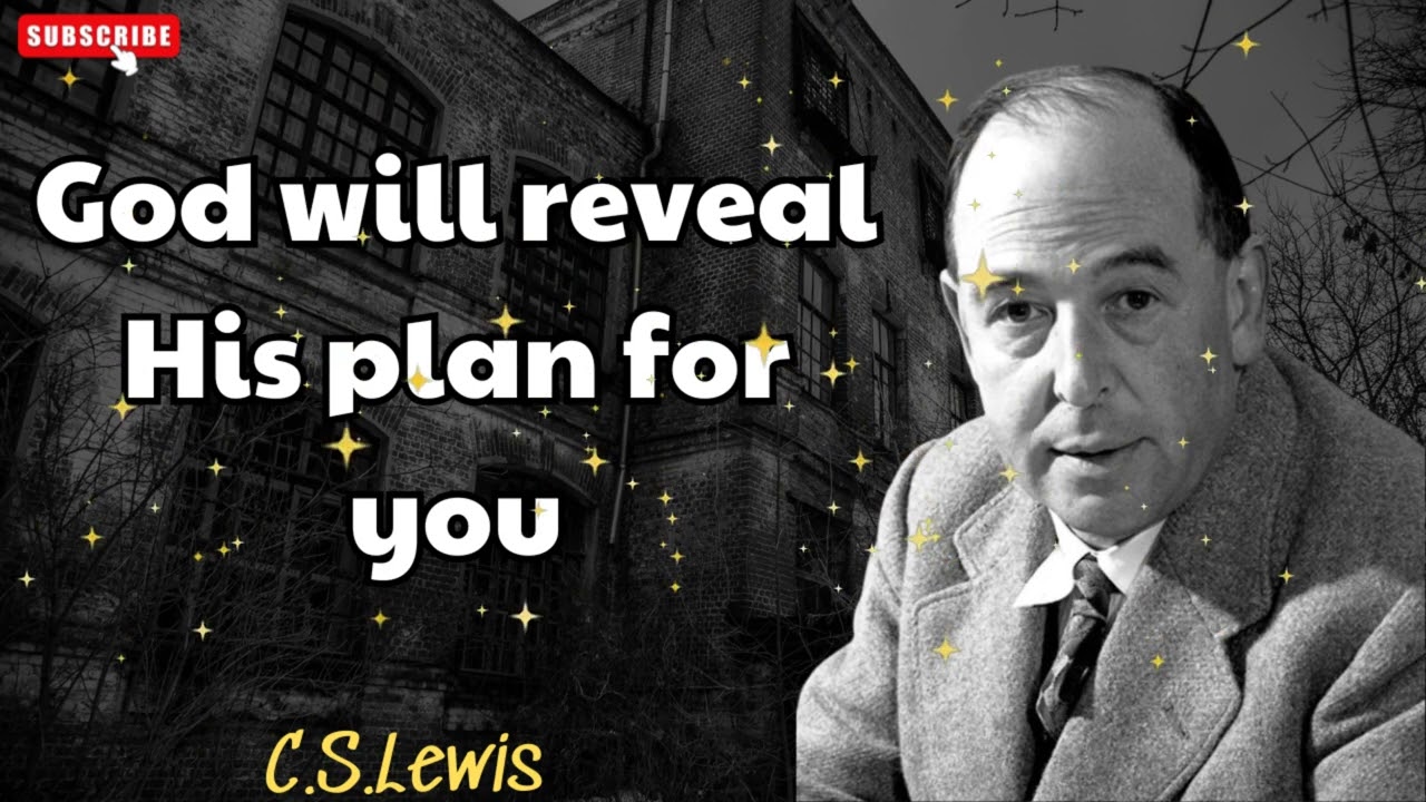 God will reveal His plan for you - C. S. Lewis