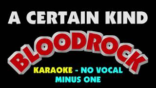 Download lagu Bloodrock - A Certain Kind. Karaoke - No Vocal. Minus-one version. mp3