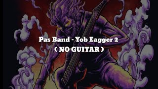 Download lagu Pas Band - Yob Eagger 2 (NO GITAR) Vocal Chord Lyric mp3 Download lagu Pas Band - Yob Eagger 2 (NO GITAR) Vocal Chord Lyric mp3
