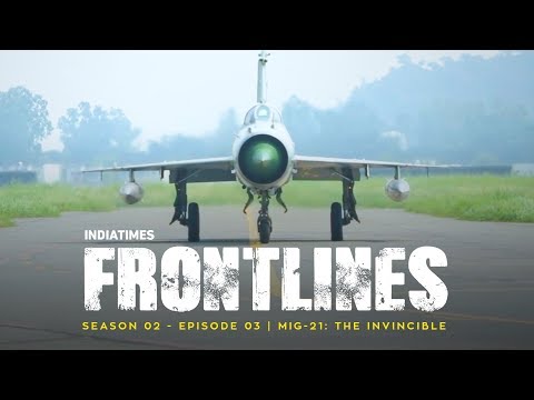 MiG-21: The Invincible Multi-Role Aircraft | Indiatimes | Frontlines S02E04