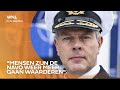 Hoogste NAVO-militair Bauer: 'Door de oorlog in Oekraïne wordt de NAVO weer beter gezien'