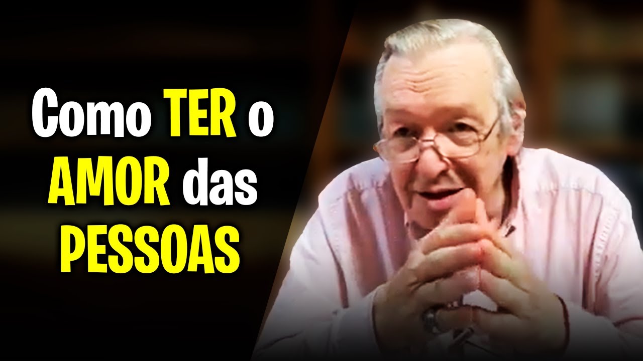 Como TER o AMOR das PESSOAS - Olavo de Carvalho