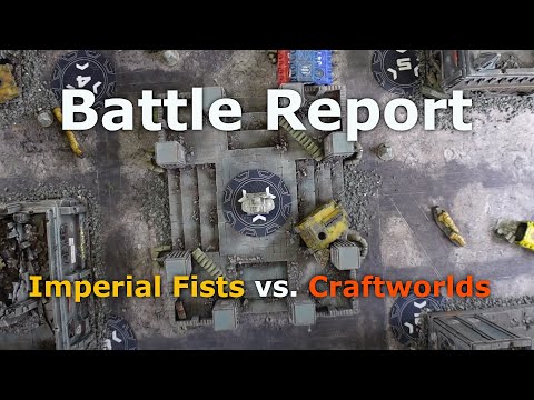 Warpschmiede - Warhammer 40k Battle Report #01 - Imperial Fists vs. Eldar Craftworlds 1000 Punkte