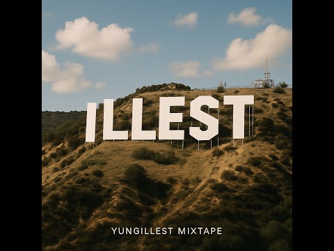 YUNGILLEST, Ez Rivera, Waaalsty - ILLEST MIXTAPE (AUDIO)