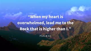 Lead Me to the Rock that is Higher than I
