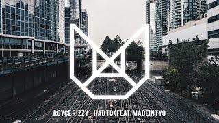Royce Rizzy - Had To (feat. Madeintyo)