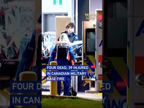 Four dead, 39 injured in Canadian military base fire #worldnow