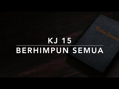 KJ 15 Berhimpun Semua (Wilt heden nu treden voor God de Here/We Gather Together) - Kidung Jemaat