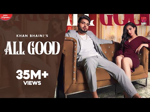 Khan Bhaini : All Good ( Full Video) Ikky | Tru Makers |Punjabi Songs 2020 | Punjabi Songs