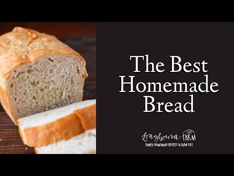 How to Bake Great Bread | The Best Homemade Bread Recipe Ever