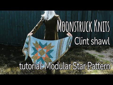 Moonstruck Knits | Clint shawl | Tutorial Modular Star Pattern