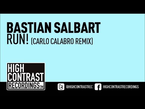 Bastian Salbart - Run! (Carlo Calabro Remix) [High Contrast Recordings]