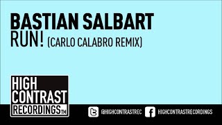 Bastian Salbart - Run! (Carlo Calabro Remix) [High Contrast Recordings]